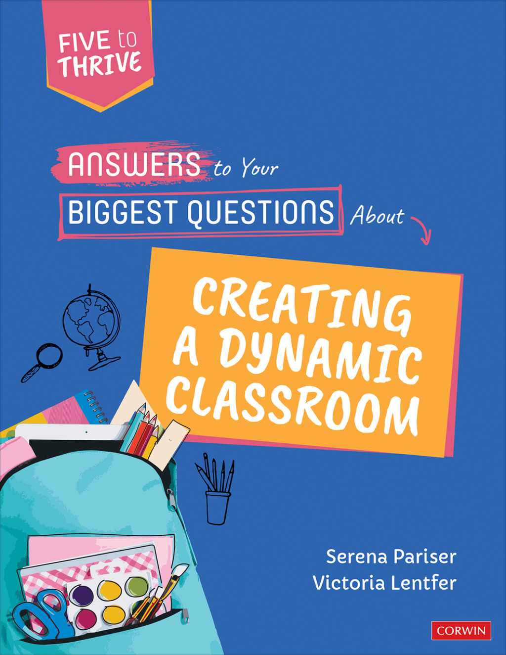 Answers to Your Biggest Questions About Creating a Dynamic Classroom Five to Thrive [series] 1st Edition - (PDF/EPUB Version)